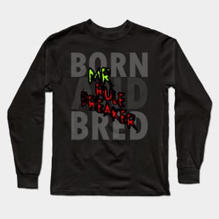 Mr Rule Breaker Long Sleeve T-Shirt